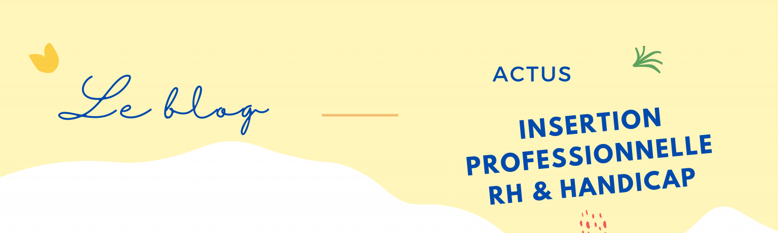 Actus, insertion professionnelle, rh , handicap
